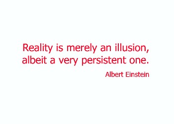 Reality - Illusion